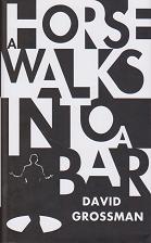 A Horse Walks into a Bar by David Grossman
